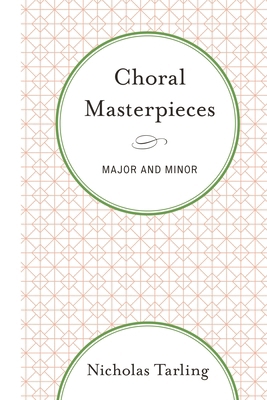 Choral Masterpieces: Major and Minor 1442234938 Book Cover