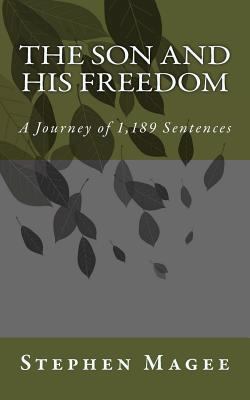 The Son and His Freedom: A Journey of 1,189 Sen... 1494848627 Book Cover