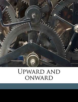 Upward and Onward 1175837555 Book Cover