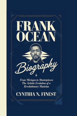 Frank Ocean Biography: From Mixtapes to Masterp... B0DLV6HLNY Book Cover