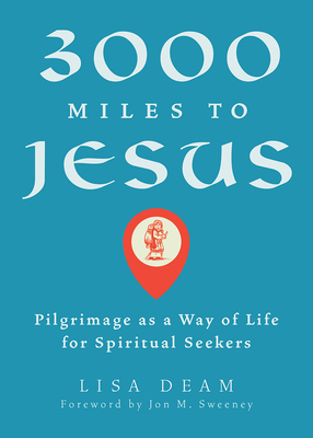 3000 Miles to Jesus: Pilgrimage as a Way of Lif... 1506461638 Book Cover