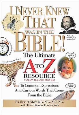 I Never Knew That Was in the Bible: The Ultimat... 0785213821 Book Cover