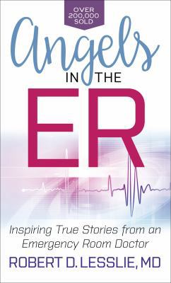 Angels in the ER: Inspiring True Stories from a... 0736973915 Book Cover