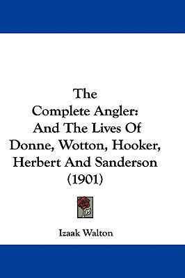 The Complete Angler: And The Lives Of Donne, Wo... 1437419089 Book Cover