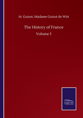 The History of France: Volume 5 384605996X Book Cover