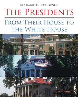 The Presidents: From Their House to the White H... 164628593X Book Cover