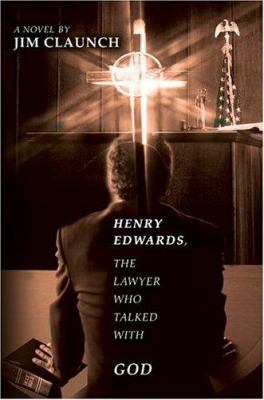 Henry Edwards, The Lawyer Who Talked with God 059531791X Book Cover