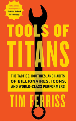 Tools of Titans: The Tactics, Routines, and Hab... 1713579529 Book Cover
