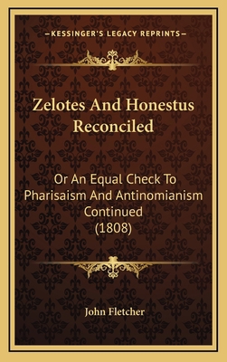 Zelotes And Honestus Reconciled: Or An Equal Ch... 1164419382 Book Cover