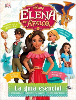 Disney Elena de Avalor La Guia Esencial [Spanish] 1465461337 Book Cover