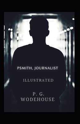 Psmith, Journalist Illustrated B093RPHFTR Book Cover