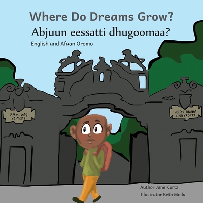 Where Do Dreams Grow: In English and Afaan Oromo 167746903X Book Cover