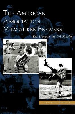 American Association Milwaukee Brewers 1531618502 Book Cover