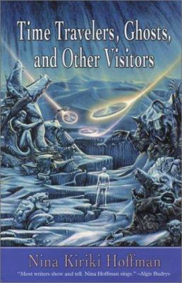 Time Travelers, Ghosts, and Other Visitors 078625338X Book Cover