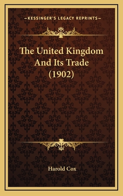 The United Kingdom And Its Trade (1902) 1165710862 Book Cover