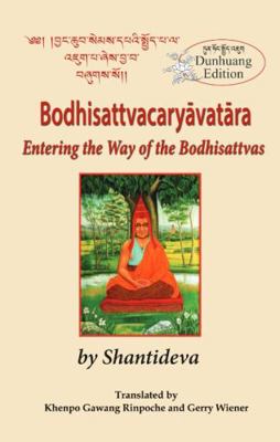 Bodhisattvacaryavatara : Entering the Way of the Bodhisattvas (Dunhuang Edition) by Shantideva