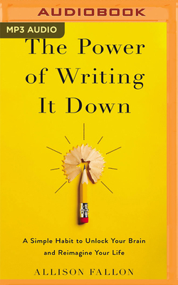 The Power of Writing It Down: A Simple Habit to... 1713571366 Book Cover