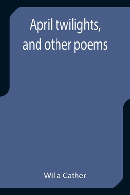 April twilights, and other poems 9355399766 Book Cover