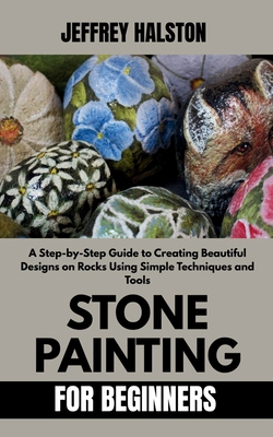 Stone Painting for Beginners: A Step-by-Step Gu... B0FBJKKR7K Book Cover
