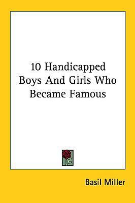 10 Handicapped Boys and Girls Who Became Famous 1161602259 Book Cover