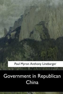 Government in Republican China 1547276460 Book Cover