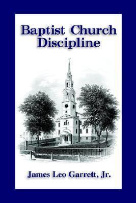 Baptist Church Discipline. Revised Edition 157978352X Book Cover