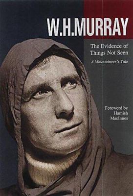 The Evidence of Things Not Seen : A Mountaineer... 1898573247 Book Cover