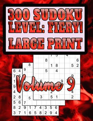 300 Sudoku Level: FIERY!!: Large Print, Difficu... [Large Print] 1074046498 Book Cover