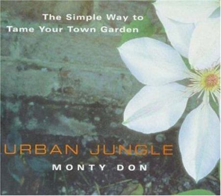 Urban Jungle: The Simple Way to Tame Your Town ... 0747221901 Book Cover