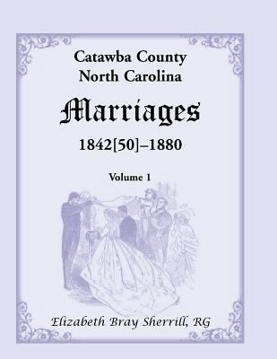 Catawba County, North Carolina Marriages, 1842[... 1556138970 Book Cover