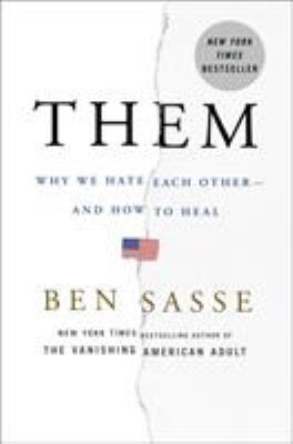 Them: Why We Hate Each Other--And How to Heal 1250193680 Book Cover
