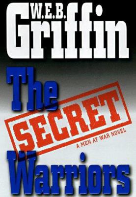 The Secret Warriors: A Men at War Novel 0399143815 Book Cover
