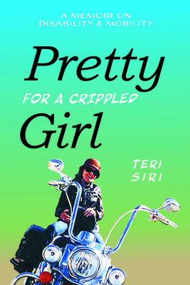Pretty for a Crippled Girl: A Memoir of Disabil... 0939165848 Book Cover