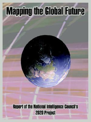 Mapping the Global Future: Report of the Nation... 1410203921 Book Cover