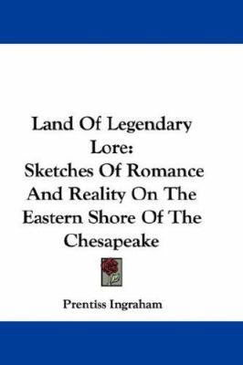 Land Of Legendary Lore: Sketches Of Romance And... 0548297754 Book Cover