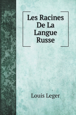 Les Racines De La Langue Russe [French] 5519692580 Book Cover