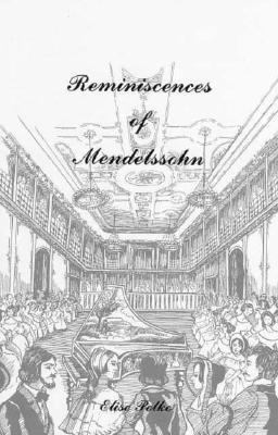 Reminiscences of Felix Mendelssohn-Bartholdy 0944435017 Book Cover