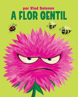 A Flor Gentil [Portuguese] B0FD3TW7CK Book Cover
