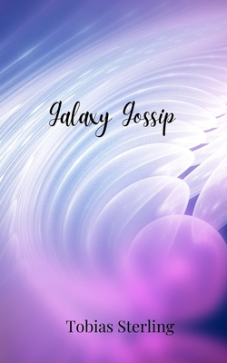 Galaxy Gossip 1805679724 Book Cover