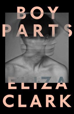 Boy Parts (International Edition) 1910312630 Book Cover