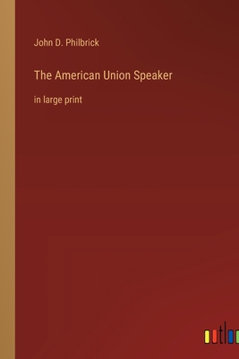 The American Union Speaker: in large print 336836393X Book Cover