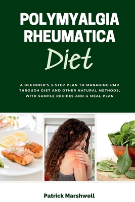 Polymyalgia Rheumatica Diet: A Beginner's 3-Ste... 1088114954 Book Cover
