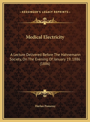 Medical Electricity: A Lecture Delivered Before... 1169438024 Book Cover
