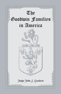 The Goodwin Families in America 0788402056 Book Cover