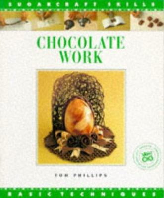 Chocolate Work: (Sugarcraft Skills) 1853915726 Book Cover