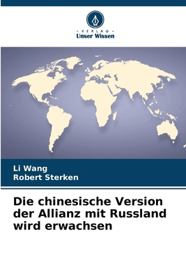 Die chinesische Version der Allianz mit Russlan... [German] 6205671689 Book Cover