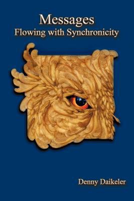 Messages: Flowing with Synchronicity 1452543232 Book Cover