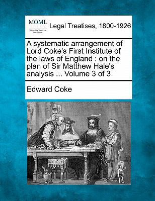 A systematic arrangement of Lord Coke's First I... 1240190220 Book Cover