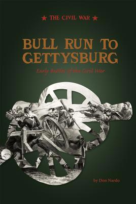 Bull Run to Gettysburg: Early Battles of the Ci... 0756544114 Book Cover