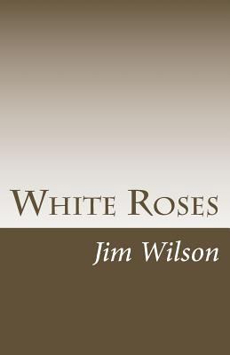 White Roses: Haiku Sequences 148277383X Book Cover